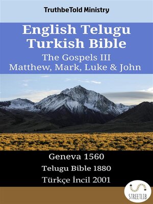 cover image of English Telugu Turkish Bible--The Gospels III--Matthew, Mark, Luke & John